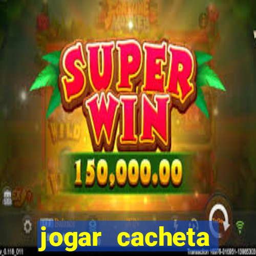 jogar cacheta online valendo dinheiro